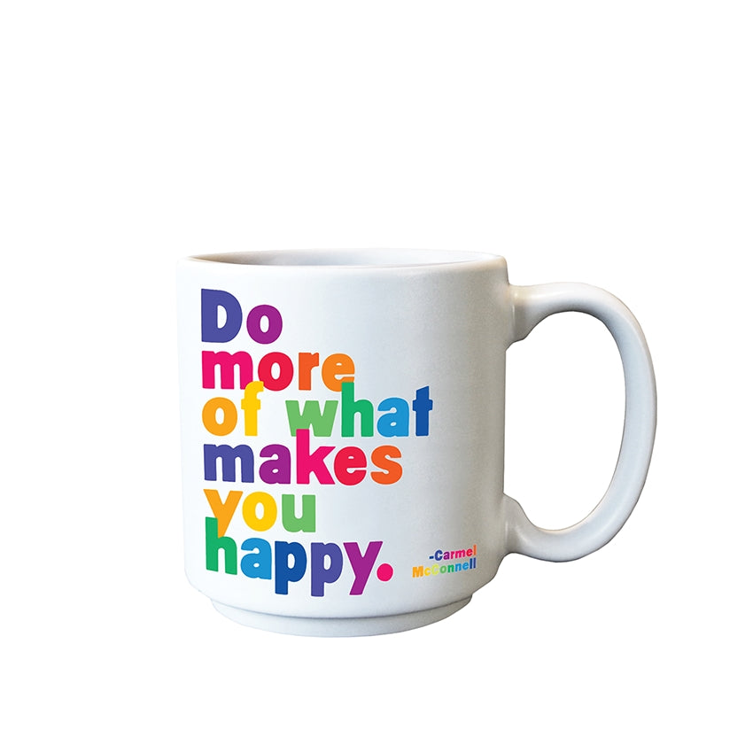 Do more of what makes you happy - Mug
